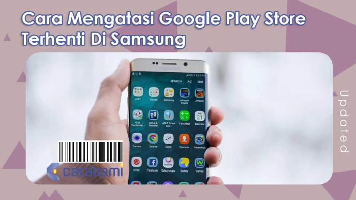 Cara Mengatasi Google Play Store Terhenti Di Samsung terbaru